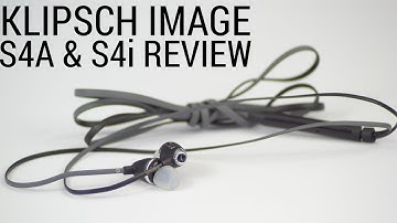 Klipsch Image S4A (II) & S4i (II) Headphones Review