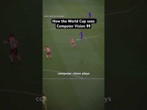 How the World Cup uses Computer Vision! !