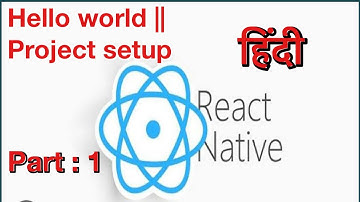 React Native : Hello World App || Project setup || Hindi Tutorials || 2023