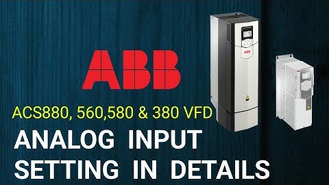 ABB VFD Analog Input Setting in Details. ACS880, 560, 580, 380 same for all model.