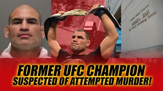 Former UFC Champion suspected of attempted murder!