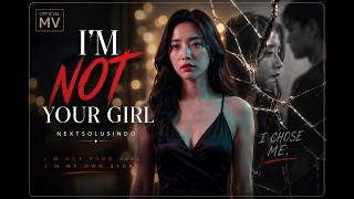 Im Not Your Girl  Nextsolusindo  Mv  Emotional Pop Ballad 2026  Emotional Breakup Song