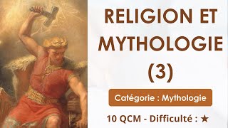 Religion et mythologie (3) - 10 QCM - Difficulté : ★★★