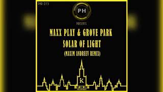 Maxx Play & Grove Park - Solar Of Light (Maxim Andreev Remix)
