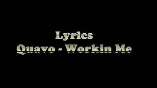 Quavo – Workin Me Lyrics