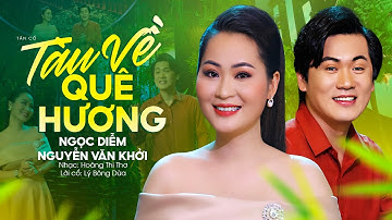Càng Nghe Càng Mê Cặp Đôi Tân Cổ Miền Tây Tàu Về Quê Hương - Ngọc Diễm x Nguyễn Văn Khởi