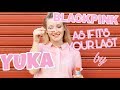 BLACKPINK - AS IF IT'S YOUR LAST (마지막처럼) Dance Cover by Yuka [ITALY]
