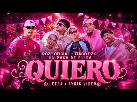 Roze & Tiago PZK & Un Poco de Ruido - QUIERO SER  (Letra/ Lyric Video)