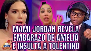 MAMI JORDAN REVELA QUE AMELIA ESTÁ EMBARAZADA, INSULTA A TOLENTINO Y ACABA AL DOTOL Y DOTOLCITO