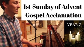 R&A Gospel Acclamation First Sunday Advent 2018, Cycle C