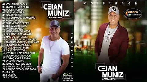 CEIAN MUNIZ - O FERRAMENTA - COLETNEA - AS MELHORE...