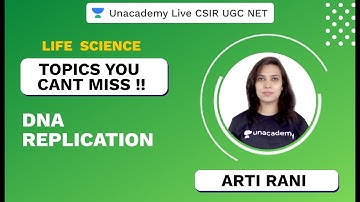 Topics You Cant Miss | DNA Replication | Life Science | CSIR UGC NET 2020 | Arti | Unacademy Live