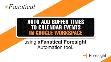 Auto add buffer times to calendar events in google workspace | automatically add buffer schedule