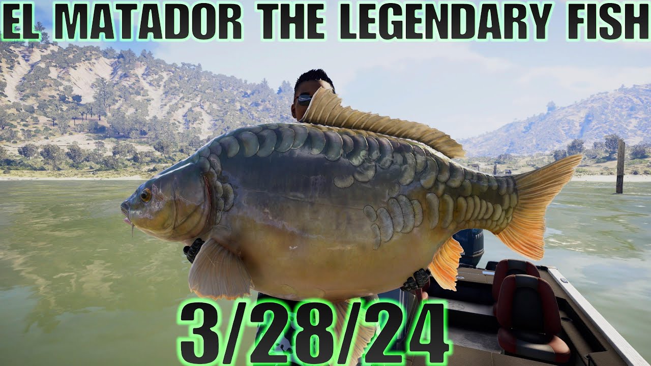 El Matador The Legendary Fish For This Week 3/28/24 - Call Of The Wild :  The Angler 