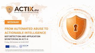 From Automated Abuse to Actionable Intelligence: Bot Detection and Application Monitoring in ACTI-X