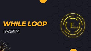Basic of Programming | While Loop Part-1 | ETERNAL CODER