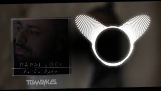 Pápai Joci - Az én apám (Tom Sykes Remix)