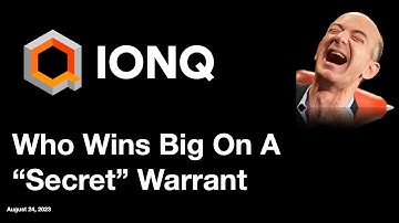 IONQ: Who Wins Big On A “Secret” Warrant /AMZN /Quantum Computing /양자 컴퓨팅 /量子计算 /量子コンピューティング