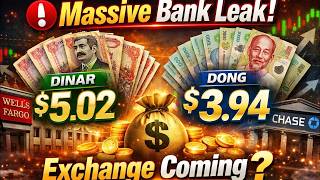 🚨 Massive Bank Leak! Dinar $5.02 | Dong $3.94 – Exchange Coming? 💰
