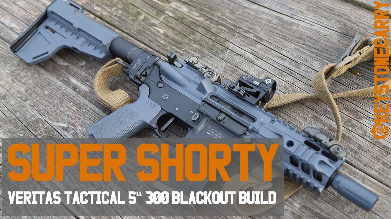 Veritas Tactical: Super Short 300 Blackout Build - YouTube