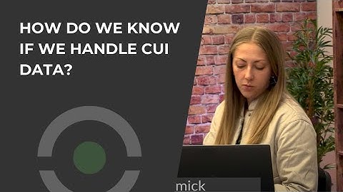 How do we know if we Handle CUI Data?