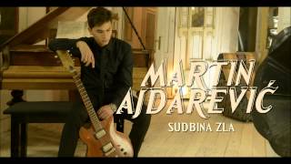 Video thumbnail of "Martin Ajdarevic - Sudbina zla"