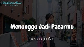 Brisia Jodie - Menunggu Jadi Pacarmu (Lyrics)