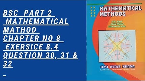 bsc part 2 mathematical method chapter 8 exercise 8.4 question 30,31&32