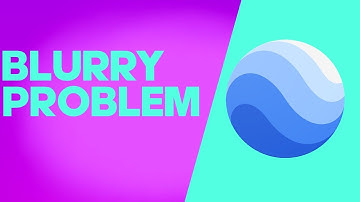 How to Fix and Solve Google Earth Blurry Problem on Any Android Phone - Mobile App Problem