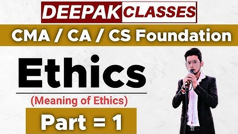 Ethics || (Part=1) || CMA Foundations : Inter || DEEPAK CLASSES
