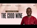 The Good Wine | KA Monthly Prayer - Day 3 November, 2024