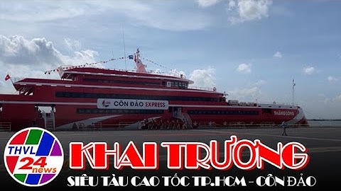Khai trương siêu tàu cao tốc TP.HCM - Côn Đảo