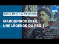 Marquinhos estil une lgende du psg 