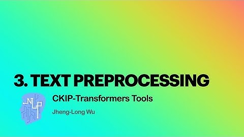 [Text Mining] 3.3-3. Chinese CKIP-Transformers