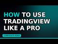 How to Use TradingView Like a Pro (Complete Tutorial 2026)