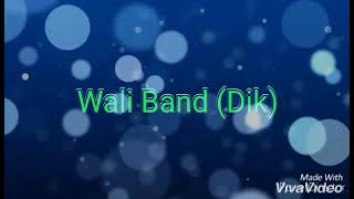 Download Lagu Wali-_Dik MP3 Download Lagu Wali-_Dik MP3