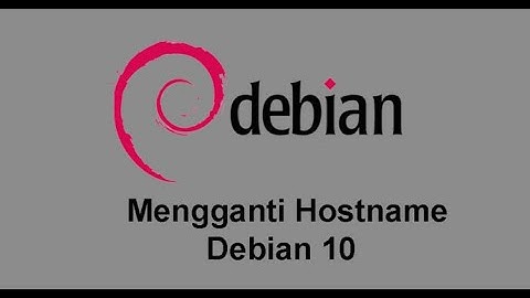 tutorial konfigurasi debian server #bagian 3 - mengubah hostname debian 10