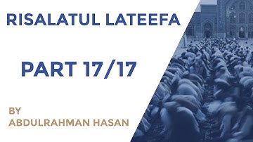 Part 17 | Explanation of Risalatul Lateefa | Ustadh AbdulRahman Hassan