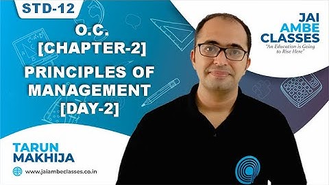 STD-12 O.C. [CHAPTER-2] [PRINCIPLES OF MANAGEMENT] [DAY-2] - By, Tarun Makhija [Jai Ambe Classes]