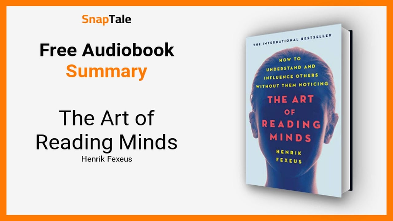 The Art of Reading Minds by Henrik Fexeus 10 Minute