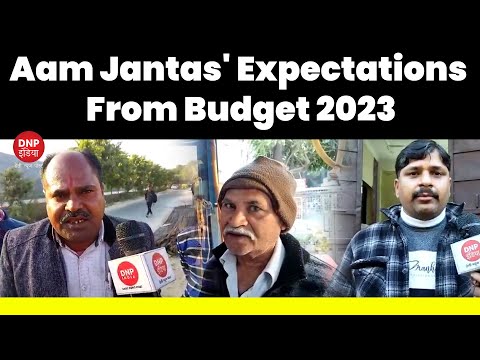 आम जनता को बजट से क्या है उम्मीदे ?Aam Jantas' expectations from Budget 2023 || DNP INDIA