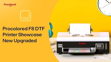 Procolored F8 DTF Printer Showcase 丨New Upgraded