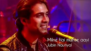 Milne Hai Mujhse Aayi | Mtv Unplugged (feat. Jubin Nautiyal)