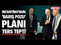 Infantino'nun 'barış pozu' planı ters tepti: 'Tokalaşmam' dedi, sahneden indi