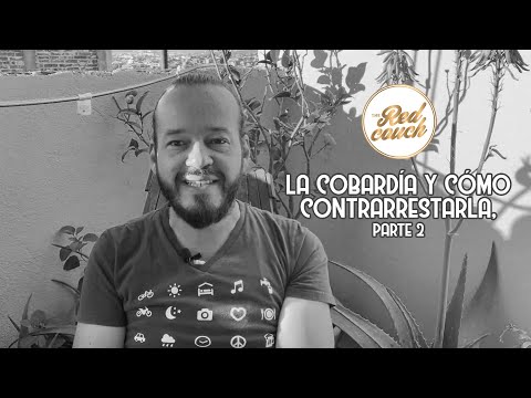 ⚪ Tema: La cobardía y cómo contrarrestarla, parte 2