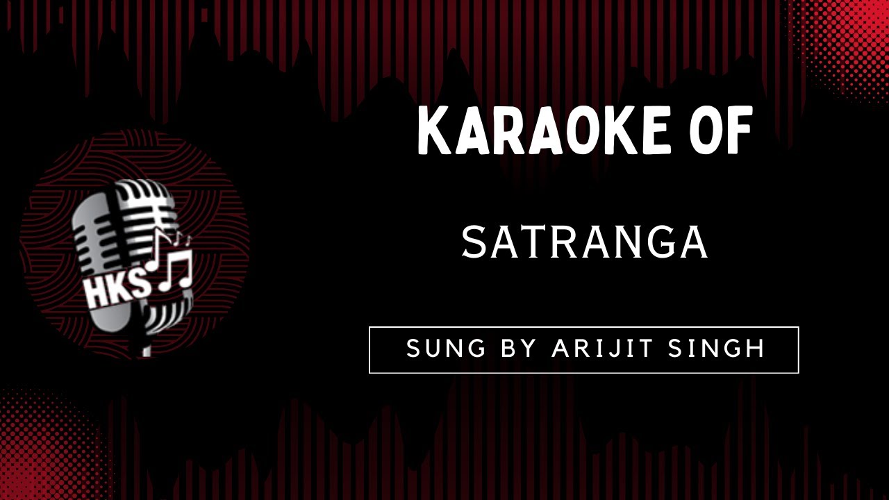 Satranga Karaoke With Lyrics Animal Karaoke With Scrolling Lyrics