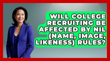 Will College Recruiting Be Affected by NIL (Name, Image, Likeness) Rules?