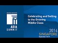 Asia Summit 2014 - Celebrating and Selling to the Growing Middle Class