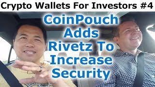 Cryptocurrency Wallets For Investors #4 - CoinPouch Adds Rivetz To Increase Security - Kirk Ballou