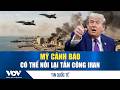 Mỹ cảnh báo có thể nối lại tấn công Iran | VOV